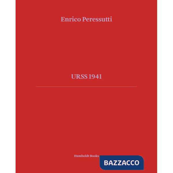 URSS 1941. Ediz. illustrata