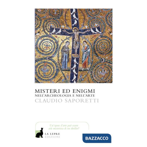 Misteri ed enigmi nell'archeologia e nell'arte