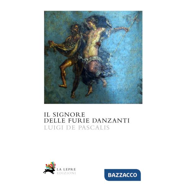 Signore delle furie danzanti. La prima indagine di Caio Celso (Il)