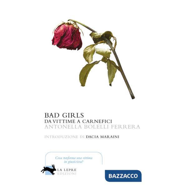 Bad girls. Da vittime a carnefici