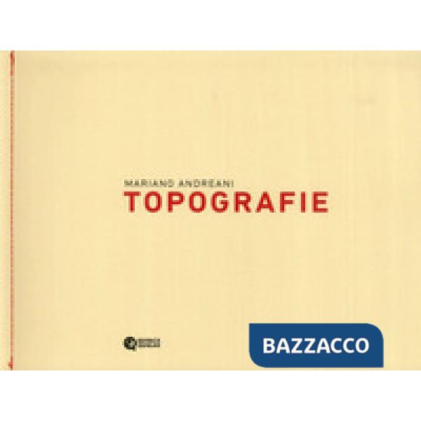 Mariano Andreani. Topografie