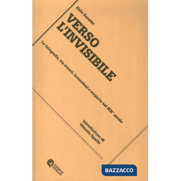 Verso l'invisibile. La fotografia, tra eventi, invenzioni e scoperte nel XIX sec