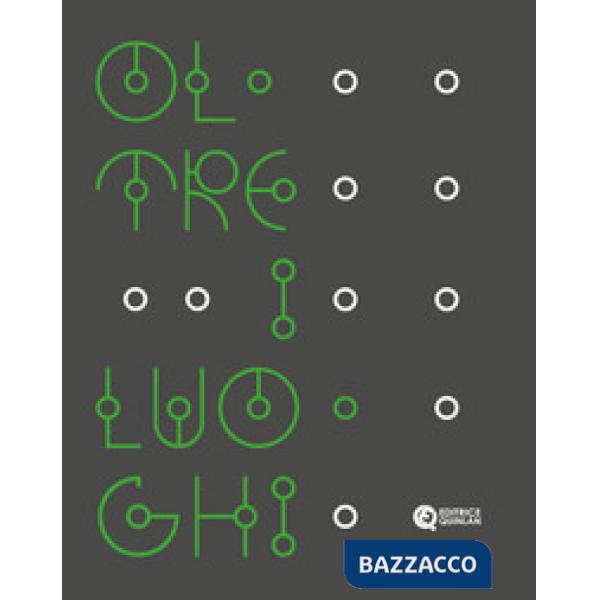 Oltre i luoghi. Tra descrizione e narrativi. Ediz. illustrata