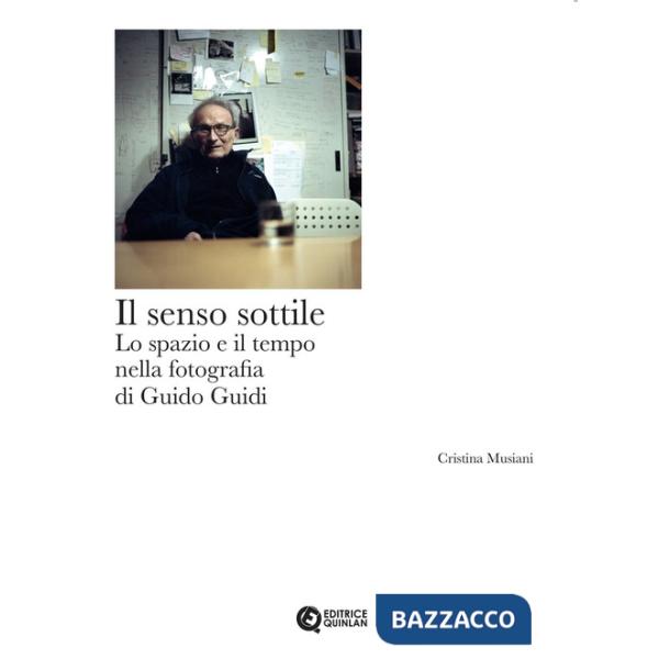 Senso sottile. Lo spazio e il tempo nella fotografia di Guido Guidi (Il)