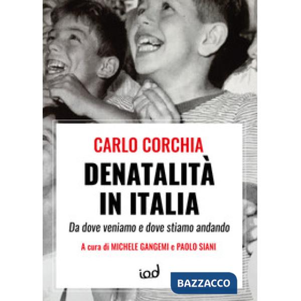 Denatalità in Italia. Da dove veniamo e dove stiamo andando