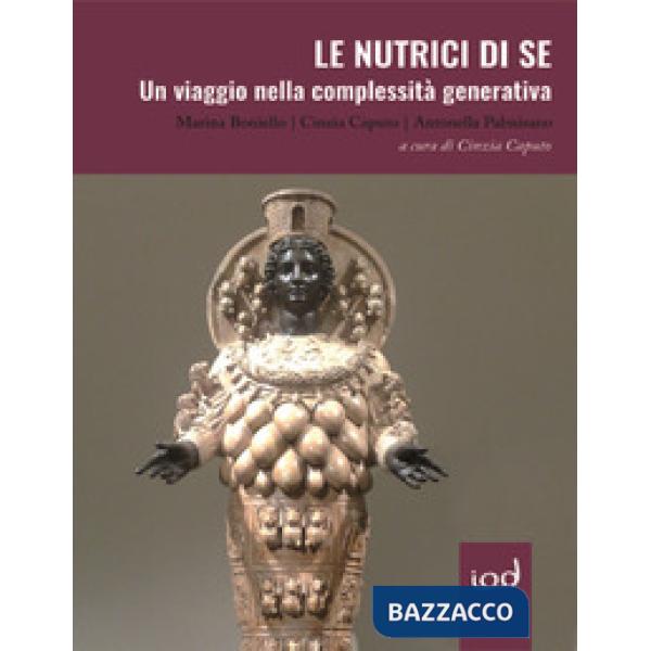 Nutrici di se. Un viaggio nella complessità generativa (Le)