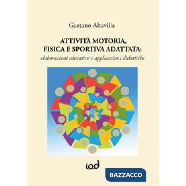 Attività motoria fisica e sportiva adattata: elaborazioni educative e applicazioni didattiche