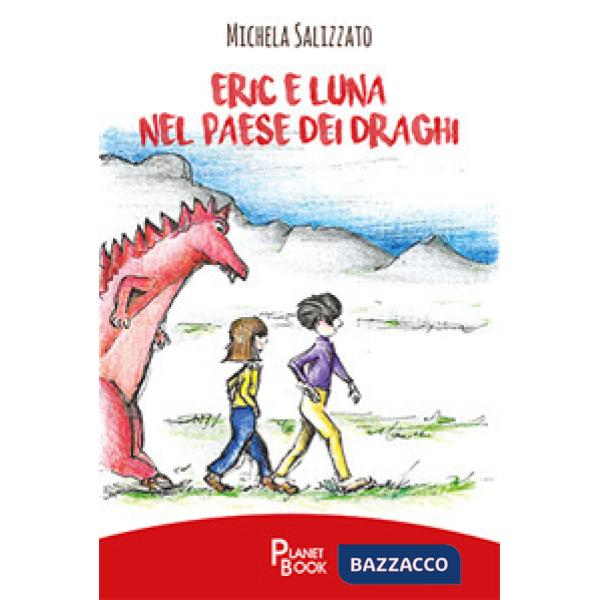 Eric e Luna nel paese dei draghi