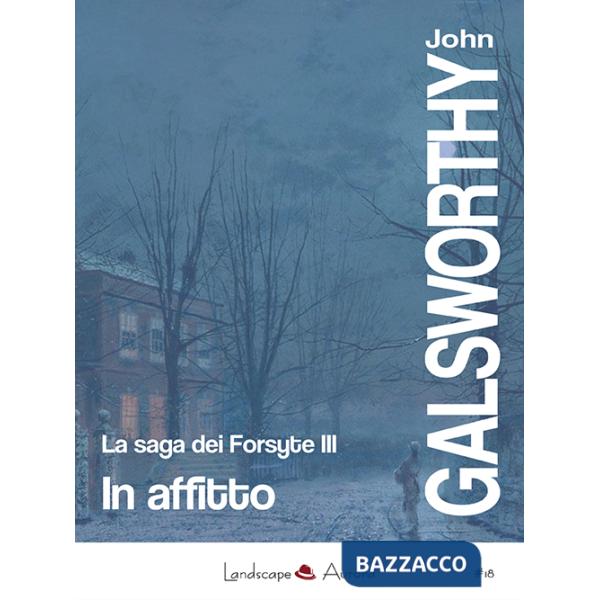 In affitto. La saga dei Forsyte. Vol. 3