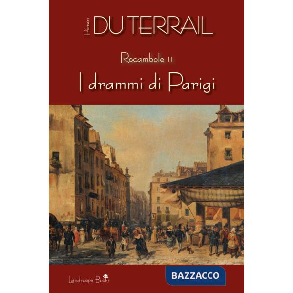 Drammi di Parigi. Rocambole (I). Vol. 2
