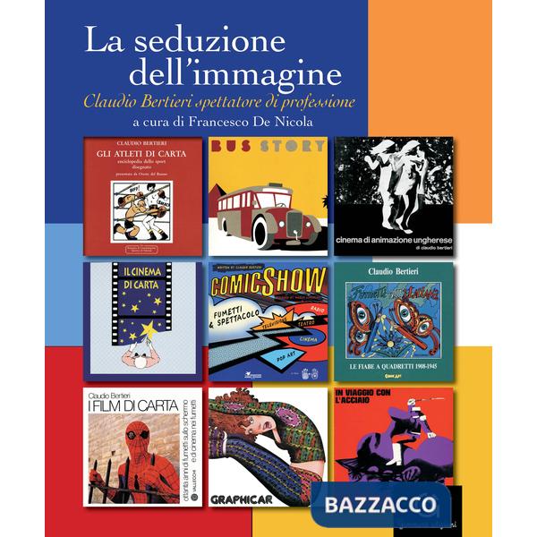 Seduzione dell'immagine. Claudio Bertieri spettatore di professione (La)