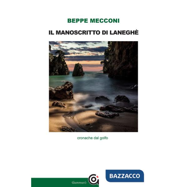 Manoscritto di Laneghè. Cronache dal golfo (Il)