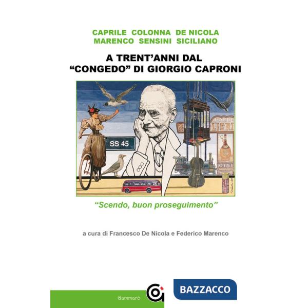 A trent'anni dal «congedo» di Giorgio Caproni. «Scendo, buon proseguimento»