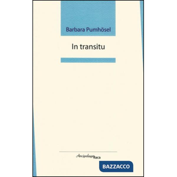 In transitu. Premio «Arcipelago Itaca» per una raccolta inedita di versi