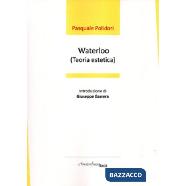 Waterloo (teoria estetica). Premio «Arcipelago Itaca» per una raccolta inedita di versi. 5ª edizione