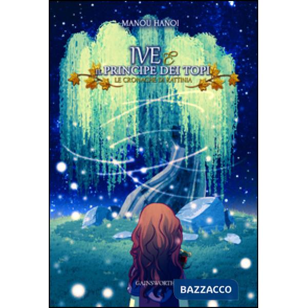 Ive e il principe dei topi. Le cronache di Rattinia