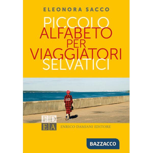 Piccolo alfabeto per viaggiatori selvatici