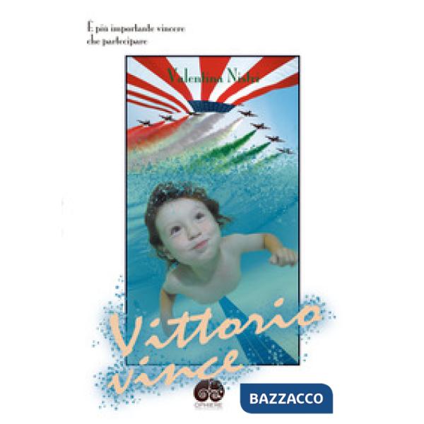 Vittorio vince. È più importante vincere che partecipare