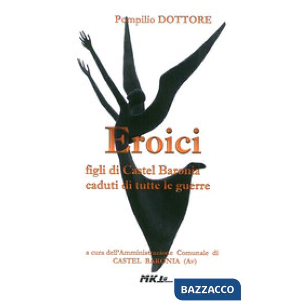 Eroici figli di Castel Baronia caduti di tutte le guerre