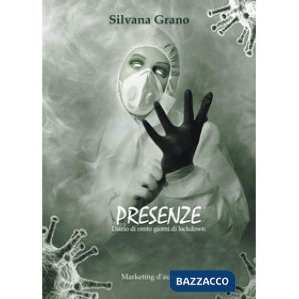 Presenze. Diario di cento giorni di lockdown