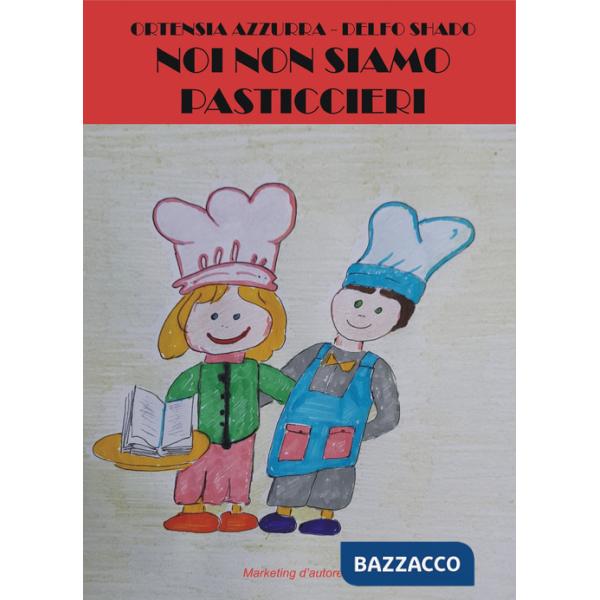 Noi non siamo pasticcieri