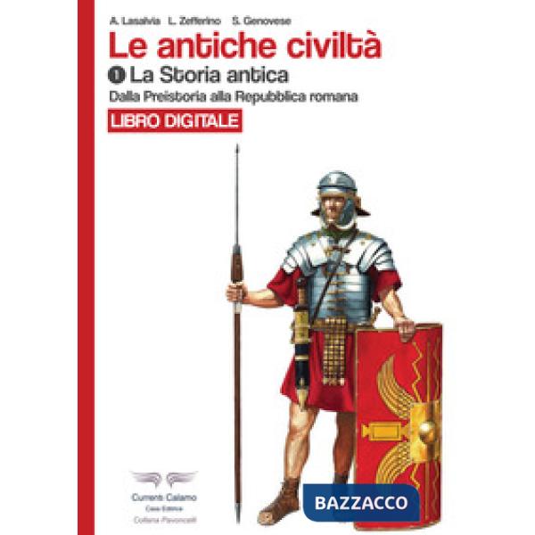 ANTICHE CIVILTA'. VOL. 1: DALLA PREISTORIA ALLA REPUBBLICA ROMANA (LE)