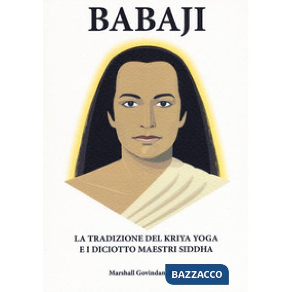 Babaji la tradizione del Kriya e i diciotto maestri Siddha
