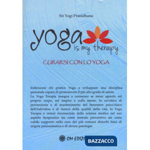 Yoga is my therapy. Curarsi con lo yoga