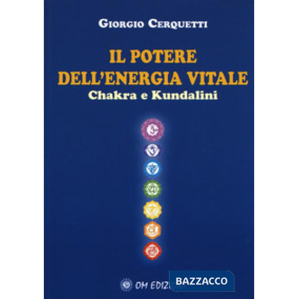 Potere dell'energia vitale. Chakra e kundalini (Il)