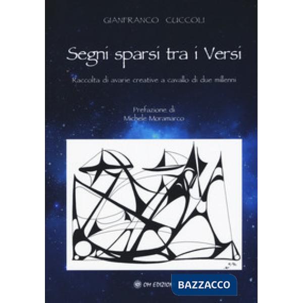 Segni sparsi tra i versi. Raccolta di avarie creative a cavallo di due millenni