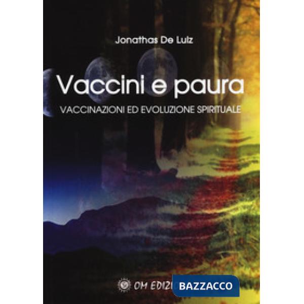 Vaccini e paura. Vaccinazioni ed evoluzione spirituali