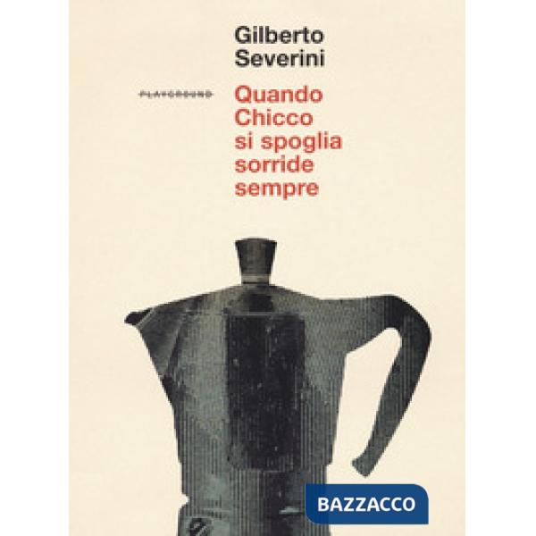 Quando Chicco si spoglia sorride sempre