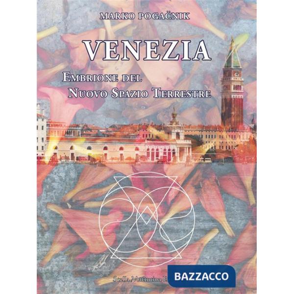 Venezia. Embrione del nuovo spazio terrestre