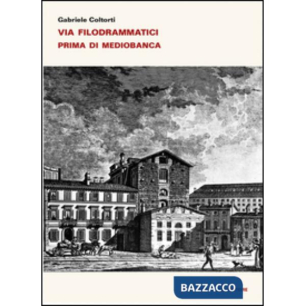 Via Filodrammatici prima di Mediobanca