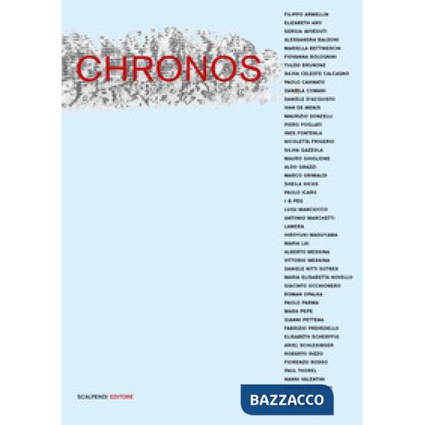 Chronos. Una riflessione sul tempo di quarantasei artisti contemporanei. Ediz. illustrata