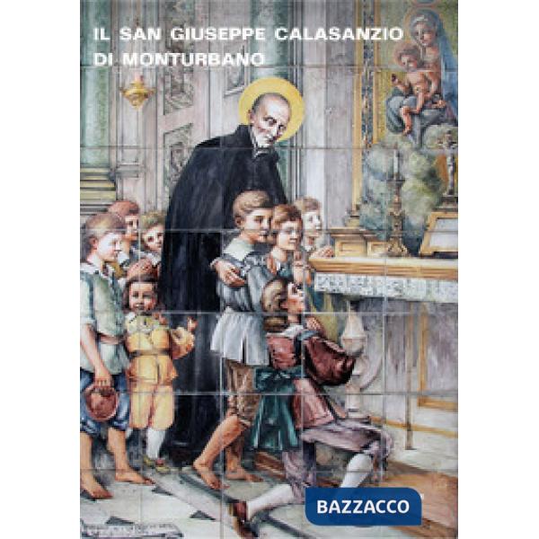 San Giuseppe Calasanzio di Monturbano. Storia e restauro di una ceramica del Novecento a Savona (Il)