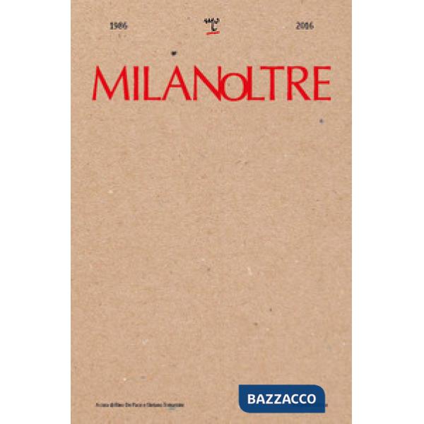 MilanOltre 1986-2016. Ediz. illustrata