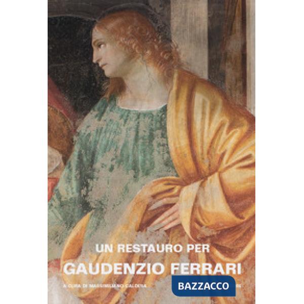 Restauro per Gaudenzio Ferrari. La Presentazione di Gesù al Tempio nella cappella Scarognino di Santa Maria delle Grazie a Varal