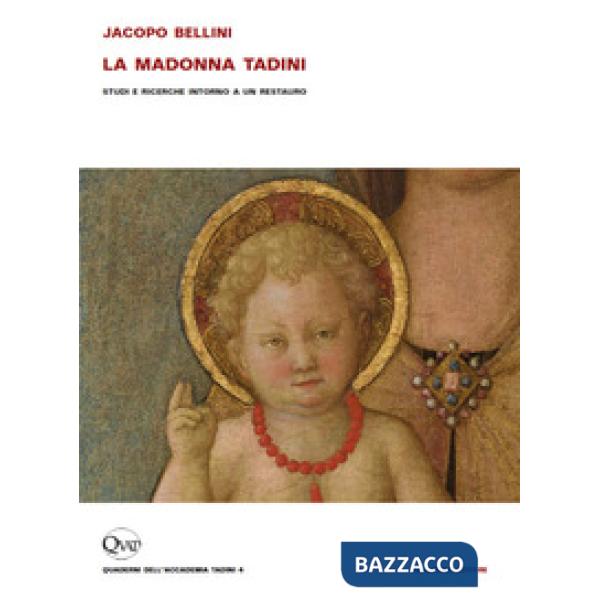 Jacopo Bellini. La Madonna Tadini. Studi e ricerche intorno a un restauro