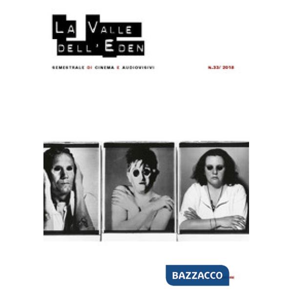 Valle dell'Eden. Semestrale di cinema e audiovisivi (2018) (La). Vol. 33