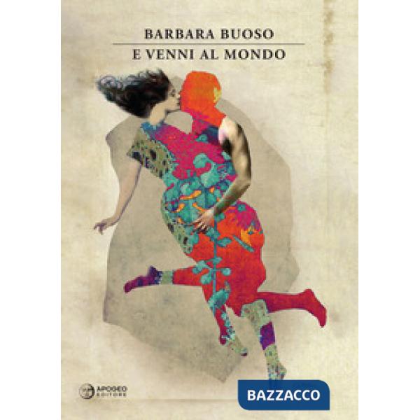 E venni al mondo. Nuova ediz.