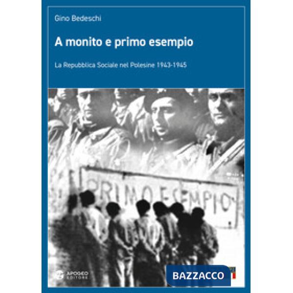 A monito e primo esempio. La Repubblica Sociale nel Polesine 1943-1945. Nuova ediz.