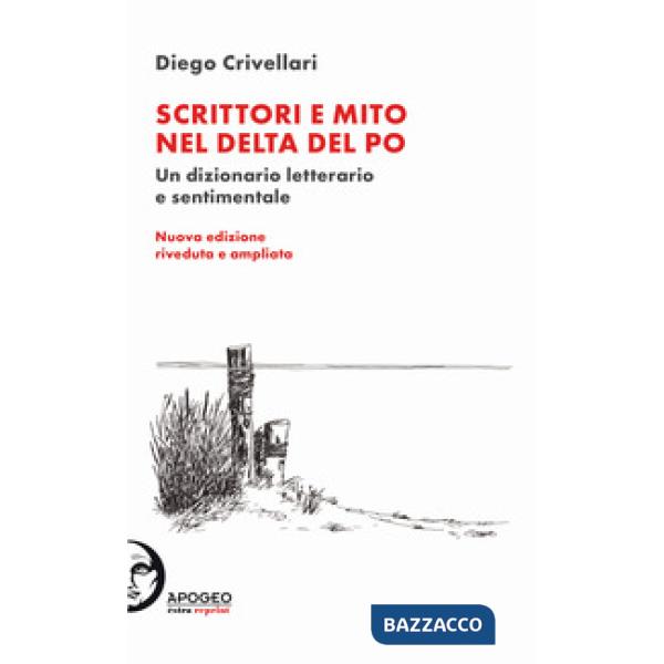 Scrittori e mito nel delta del Po. Un dizionario letterario e sentimentale