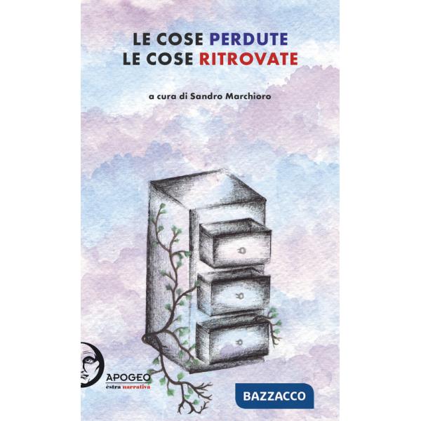 Cose perdute le cose ritrovate (Le)