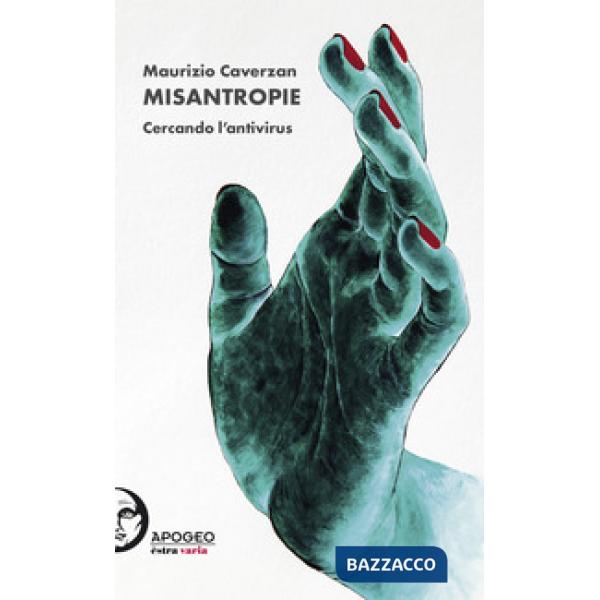 Misantropie. Cercando l'antivirus. Ediz. illustrata