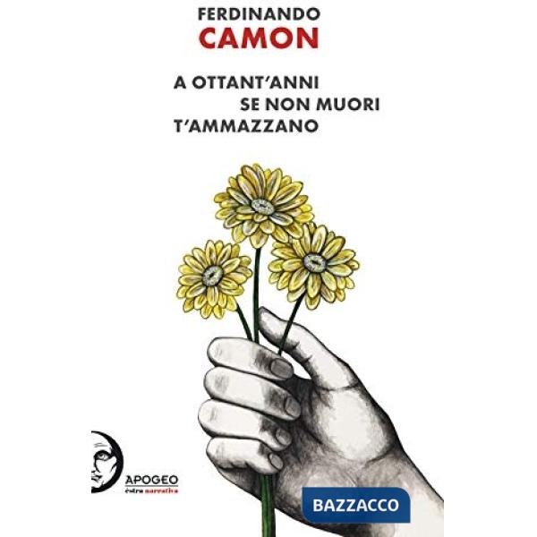 A ottant'anni se non muori t'ammazzano