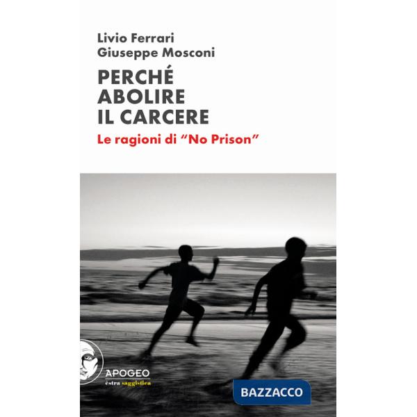 Perché abolire il carcere. Le ragioni di «No Prison»