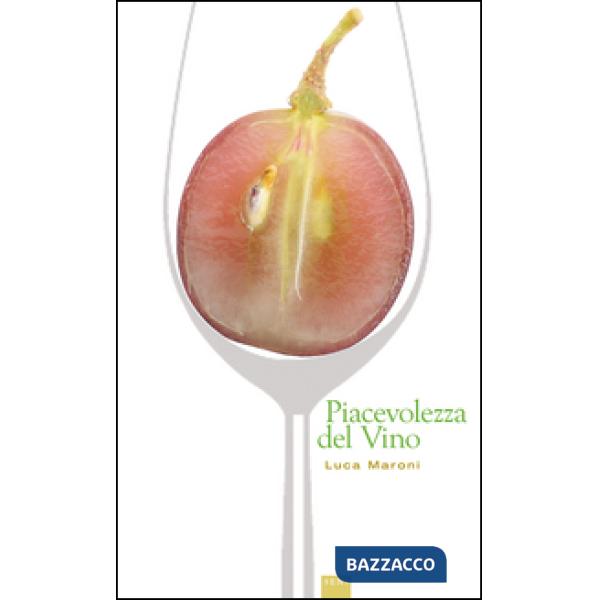 Piacevolezza del vino. Il metodo per degustare (La)