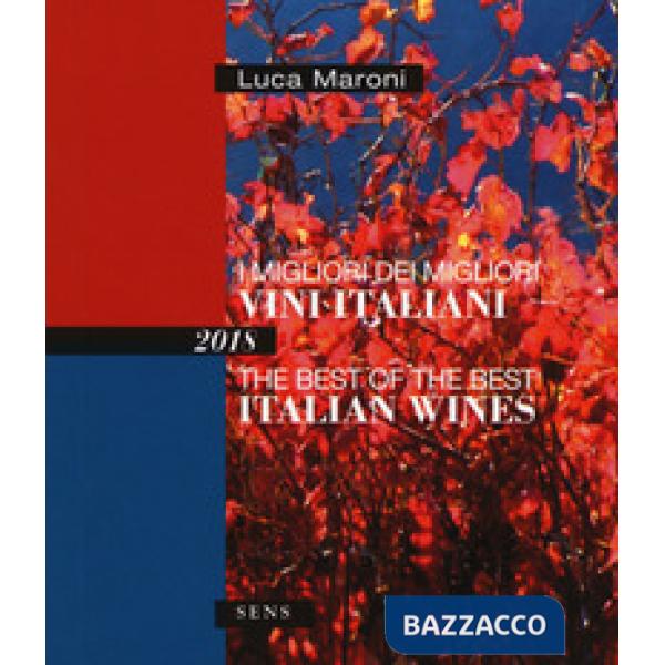 Migliori dei migliori vini italiani 2018. Ediz. italiana e inglese (I)