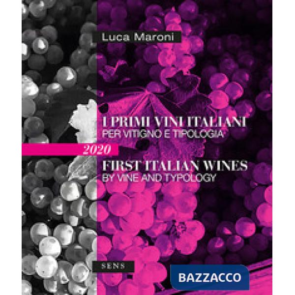 Primi vini italiani per vitigno e tipologia 2020-First italian wines by vine and tipology 2020. Ediz. bilingue (I)